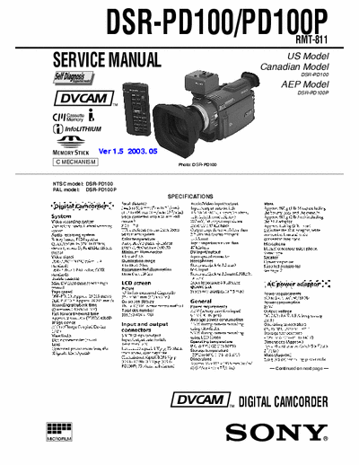 SONY DSR-PD100 SONY DSR-PD100, PD100P
DIGITAL CAMCORDER.
SERVICE MANUAL VERSION 1.5 2003.05
PART#(9-974-114-16)